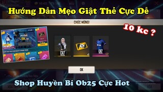 [Garena Free Fire] Mẹo Tranh Thẻ Nhận Quà Cực Đơn Giản - Review Shop Huyền Bí Free Fire Ob25