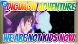 [Digimon Adventure LAST EVOLUTION/Tear Jerker/Lit] 20th Anniversary/We Are Not Kids Now_2