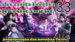 Batle Through The The Heavens S18 Part 33 Ranah Kaisar | Pengepungan Dan Penekanan Taixu