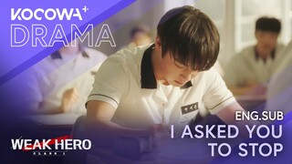 I asked you to stop | Weak Hero Class 1 EP01 | KOCOWA+
