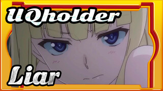 UQholder| [AMV ]Liar_G