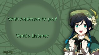 Venti confesses to you! [M4A] Venti x Listener!