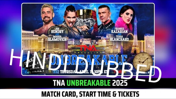 TNA Unbreakable 2025 PPV Live 4/17/25 April 17th 2025 (SDTV HINDI DUBBED)