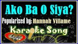 Ako Ba O Siya? by Hannah Villame Karaoke Version- Minus One- Karaoke Cover