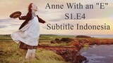 {S1.E4} Anne With an "E" Subtitle Indonesia