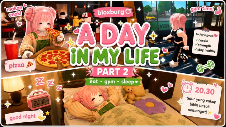 (Part 2) A Day in My Life Kehidupan Santai Sebagai Warga Biasa di Bloxburg - Makan, Gym, Tidur