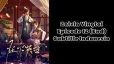 Zaixia "Yingtai" (I am Yingtai) Episode 12 (End) Subtitle Indonesia