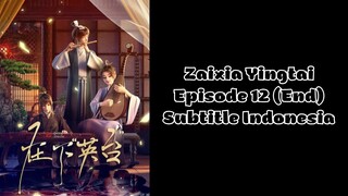 Zaixia "Yingtai" (I am Yingtai) Episode 12 (End) Subtitle Indonesia