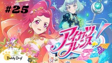 Tập 25| Aikatsu Friends! - Aikatsu: Tình Bạn Thân Thiết.