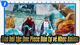 [Đảo hải tặc One Piece Nhạc Anime] Có nhớ lúc mà bạn ngồi coi TV phim One Piece không?_1