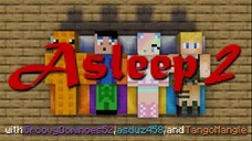 Minecraft - Asleep 2 [GamingKittyCath, GroovyDominoes52, TangoMangle]