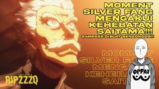 MOMENT SILVER FANG MENGAKUI KEHEBATAN SAITAMA!!!DIBUAT BENGONGGG 😭😭