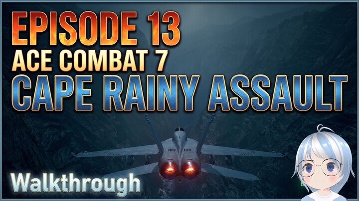 VANVAN VS NAVIGATING NARROW CANYONS! ⛰️ Cape Rainy Assault | Ace Combat 7 Ep. 13