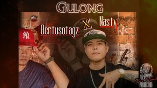 Gulong - Bertusotagz  x  Nasty