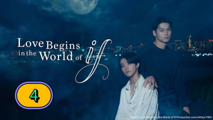 [FRIDAY] 𝐋 𝐎 𝐕𝐄 . 𝐁𝐄 𝐆𝐈𝐍𝐒 . 𝐈𝐍 . 𝐓𝐇𝐄 . 𝐖 𝐎 𝐑𝐋𝐃 . 𝐎𝐅 . 𝐈𝐅 | Episode 4