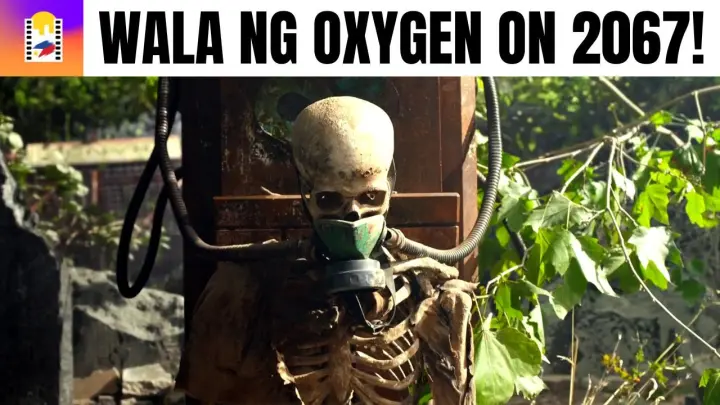 Sa Year 2067 Kailangan Mo Na Bilhin ang Oxygen Para Mabuhay | Tagalog Movie Recaps