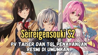 💥 SEIREIGENSOUKI SEASON 2 RESMI TAYANG! PV Teaser & Info Terbaru! 😱