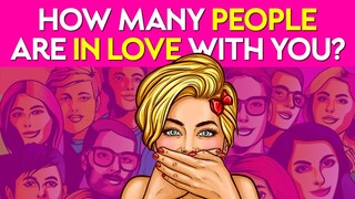 How Many People Are Secretly in Love With You? Personality Quiz Test