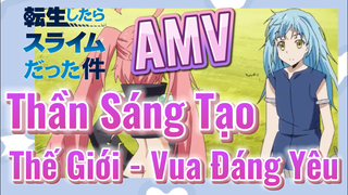 [Slime]AMV | Thần Sáng Tạo Thế Giới - Vua Đáng Yêu