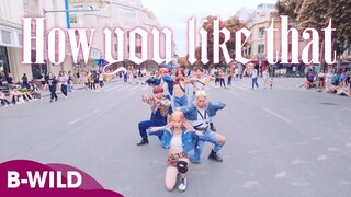 [KPOP IN PUBLIC] BLACKPINK (블랙핑크) - How You Like That (하우 유 라이크 댓) |커버댄스 Dance Cover| B-Wild Vietnam