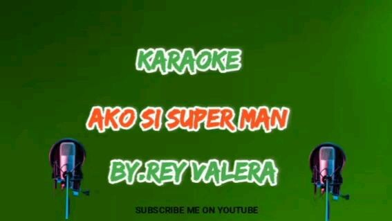 ako si super man/videoke lyrics/by.rey valera https://youtube.com/c/dabhoytv