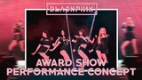 BLACKPINK - Crazy Over You × Love To Hate Me (award show performance concept)