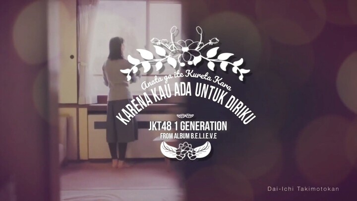 JKT48 "KARENA KAU ADA UNTDIRIKU" [FMV]