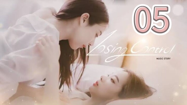 [ENGSUB] MUSIC STORY LOSING CONTROL (2025) EP.05