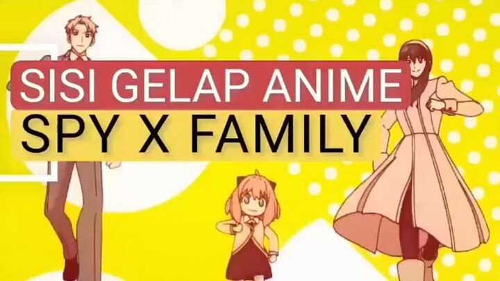 Sisi gelap Anime Spy X Family yang mungkin kamu belum tahu 🔥