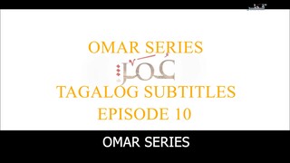 Omar Series Tagalog Subtitles Episode 10