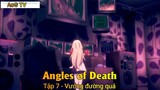 Angles of Death Tập 7 - Vướng đường quá