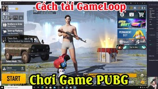 Cách tải cài đặt giải lập GameLoop trên máy tính để chơi PUBG Mobile | cách tải pubg mobile trên pc