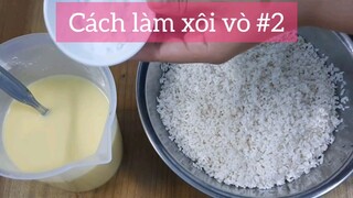 Cách làm xôi vò p2
