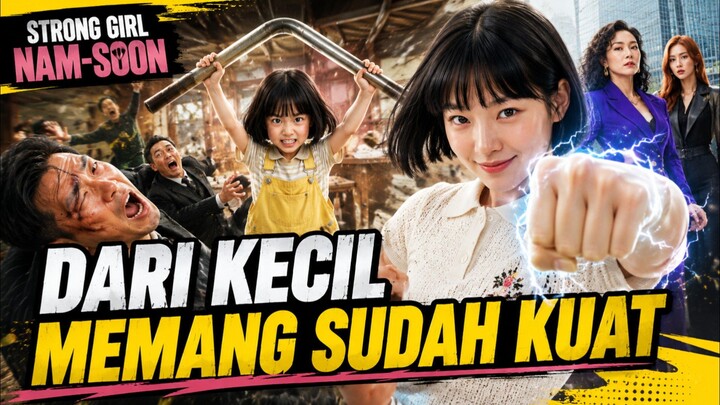 Part 2 - Dari Kecil Memang Sudah Kuat
