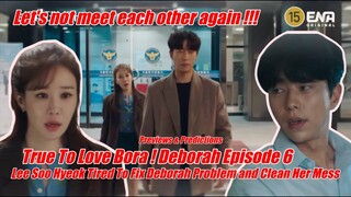 True To Love Bora! Deborah Episode 6 Eng Sub Previews It Is All Because Of Deborah #보라!데보라