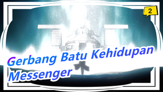 Gerbang Batu Kehidupan|AMV - Messenger_2