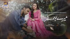 Mere HumSafar _ EP 16 _ Farhan Saeed _ Hania Amir _ Pakistani Drama(720P_HD)