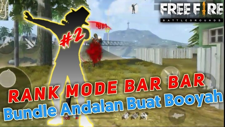Push Rank Squad Free Fire - Bar Bar Tapi Booyah - Bundle Andalan - Part 2