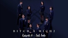 Bitch.and.Rich S2 Ep.8 (Sub Indo)