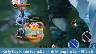 Xử lý hay khiến team bạn 1 đi không trở lại #5