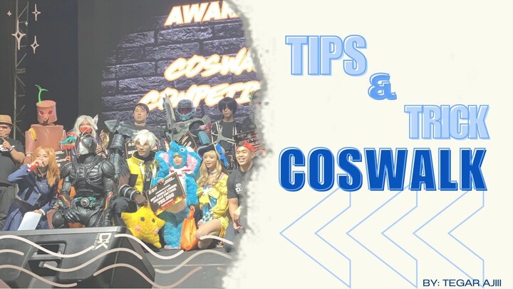 Sharing | Tips and Trick Coswalk Competition