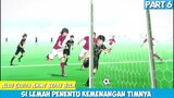 {Part 6} Aksi Si Lemah | Akhir Dramatis Laga Final, Alur Cerita Anime Sepak Bola Terbaik Days
