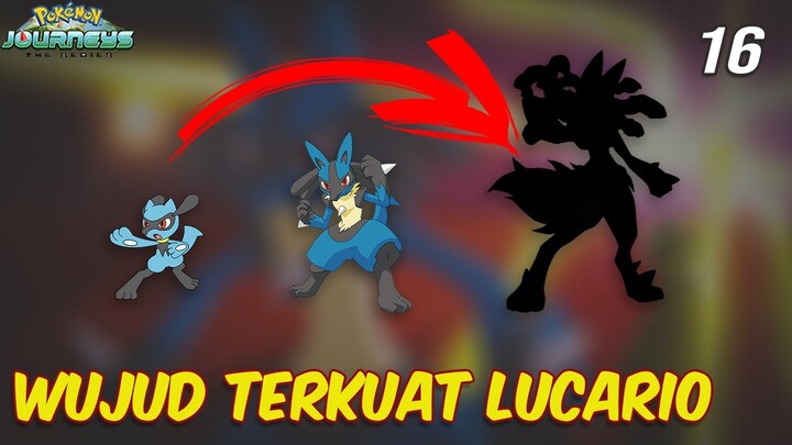 Kekuatan Perubahan Dari Ikatan Lucario Dan ash - Cerita Pokemon Journeys 16