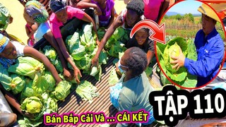 (Tập 110) Team Châu Phi Cùng Người Dân Bản Địa Mang Bắp Cải Ra Chợ Để Bán và Cái Kết ?