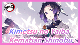 Kimetsu no Yaiba | Tak Ada Bunga yang Akan Mekar Lagi, Dan Juga Tidak Ada Shinobu Di Dunia