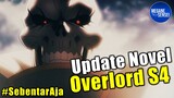 Overlord Season 4 Dikit Lagi Rilis dan Supreme Being Baru di Volume 15 & 16 #SebentarAja