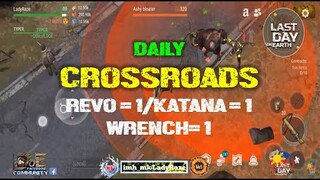"CROSSROADS" daily  (revo = 1/katana = 1/wrench= 1) - Last Day On Earth: Survival
