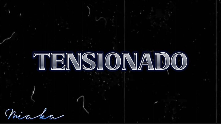 " T E N S I O N A D O "