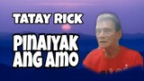 Tatay Rick: Pinaiyak ang amo