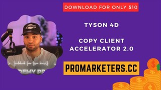 Tyson 4D – Copy Client Accelerator 2.0